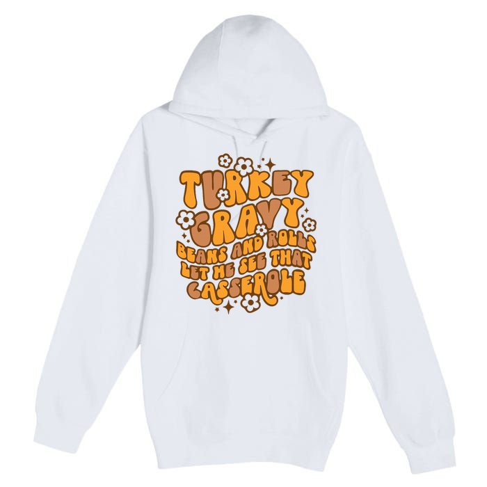 Turkey Gravy Beans And Rolls Let Me See That Casserole Premium Pullover Hoodie