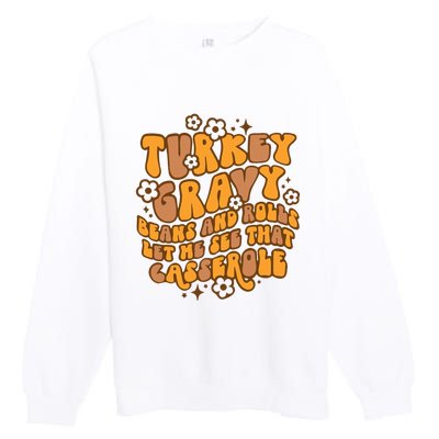 Turkey Gravy Beans And Rolls Let Me See That Casserole Premium Crewneck Sweatshirt