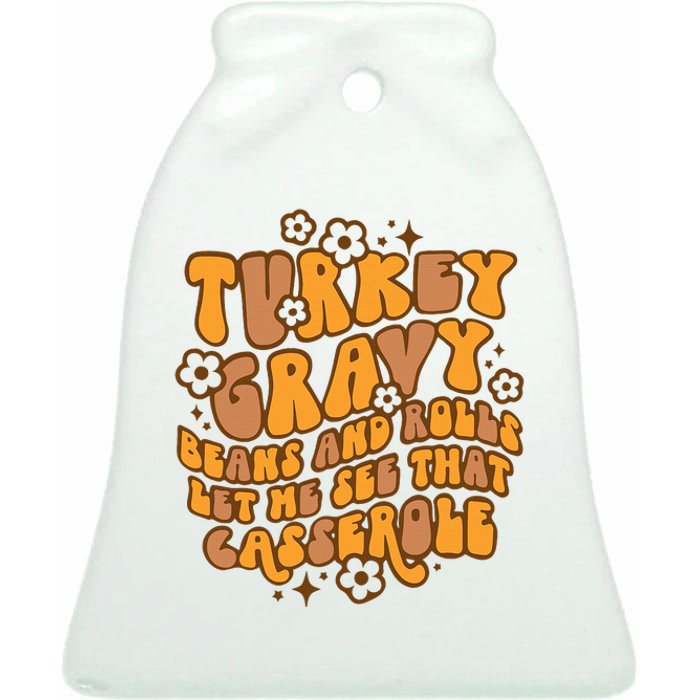 Turkey Gravy Beans And Rolls Let Me See That Casserole Ceramic Bell Ornament