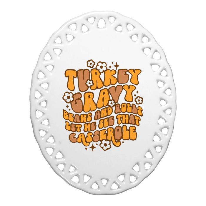 Turkey Gravy Beans And Rolls Let Me See That Casserole Ceramic Oval Ornament