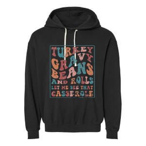 Turkey Gravy Beans And Rolls Let Me See That Casserole Garment-Dyed Fleece Hoodie