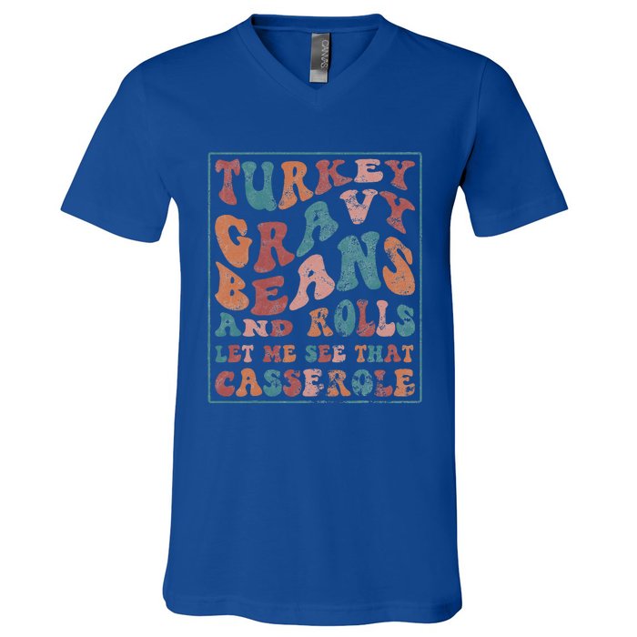 Turkey Gravy Beans And Rolls Let Me See That Casserole V-Neck T-Shirt