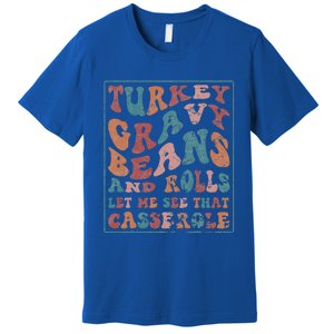 Turkey Gravy Beans And Rolls Let Me See That Casserole Premium T-Shirt