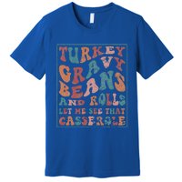 Turkey Gravy Beans And Rolls Let Me See That Casserole Premium T-Shirt