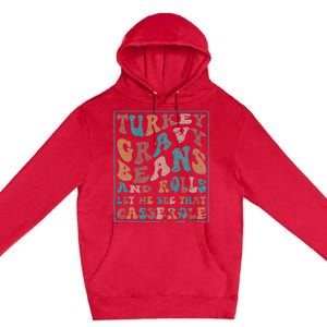 Turkey Gravy Beans And Rolls Let Me See That Casserole Premium Pullover Hoodie