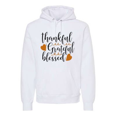 Thankful Grateful Blessed Premium Hoodie