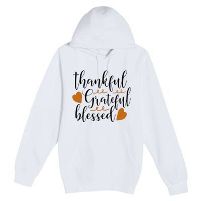 Thankful Grateful Blessed Premium Pullover Hoodie