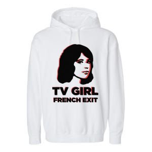 Tv Girl Band Frenchs Exit Album Funny Garment-Dyed Fleece Hoodie