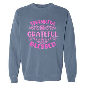 Thankful Grateful Blessed Gift Garment-Dyed Sweatshirt