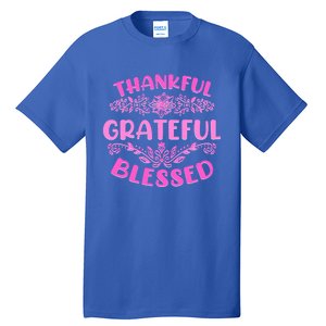 Thankful Grateful Blessed Gift Tall T-Shirt