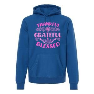 Thankful Grateful Blessed Gift Premium Hoodie