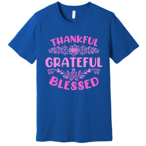 Thankful Grateful Blessed Gift Premium T-Shirt