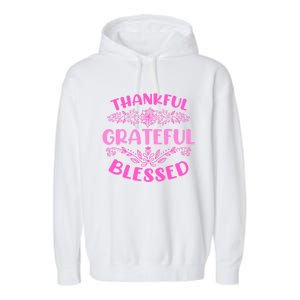 Thankful Grateful Blessed Gift Garment-Dyed Fleece Hoodie