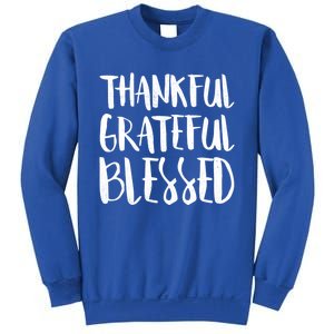 Thankful Grateful Blessed Gift Thanksgiving Day Cute Gift Sweatshirt