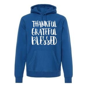 Thankful Grateful Blessed Gift Thanksgiving Day Cute Gift Premium Hoodie