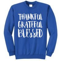 Thankful Grateful Blessed Gift Thanksgiving Day Cute Gift Tall Sweatshirt