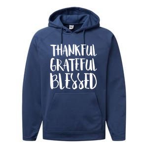 Thankful Grateful Blessed Gift Thanksgiving Day Cute Gift Performance Fleece Hoodie