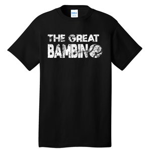 The Great Bambino Simple Baseball Legend Design Distressed Tall T-Shirt