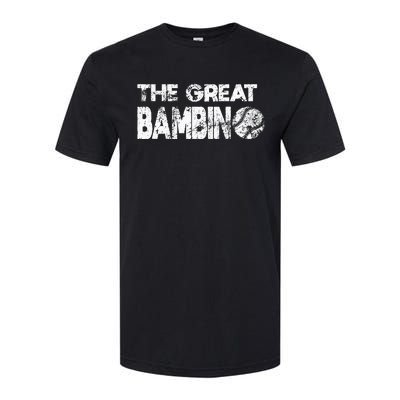 The Great Bambino Simple Baseball Legend Design Distressed Softstyle CVC T-Shirt