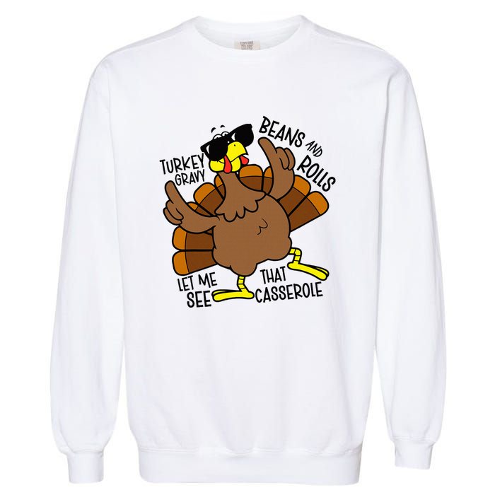 Turkey Gravy Beans And Rolls Let Me See That Casserole Garment-Dyed Sweatshirt