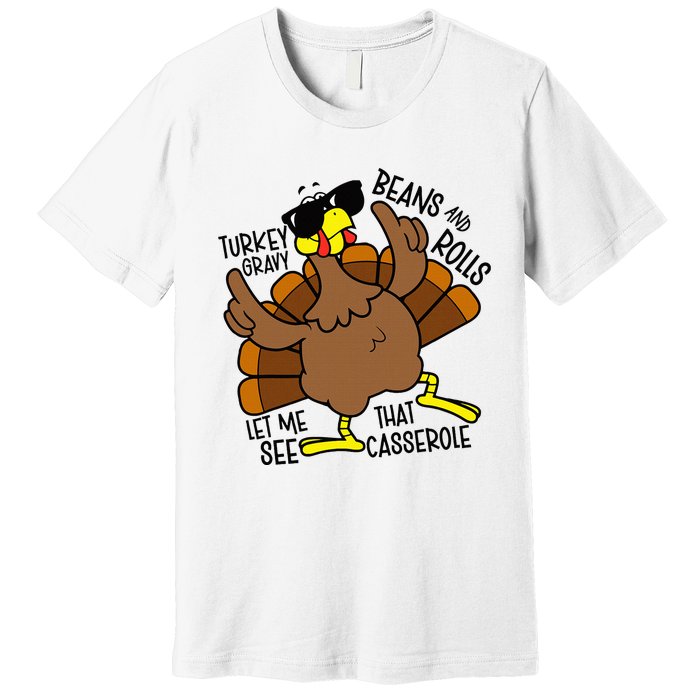 Turkey Gravy Beans And Rolls Let Me See That Casserole Premium T-Shirt