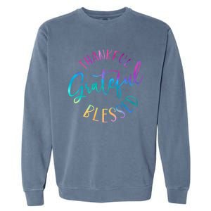 Thankful Grateful Blessed Cute Gift Garment-Dyed Sweatshirt