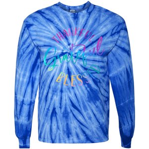 Thankful Grateful Blessed Cute Gift Tie-Dye Long Sleeve Shirt