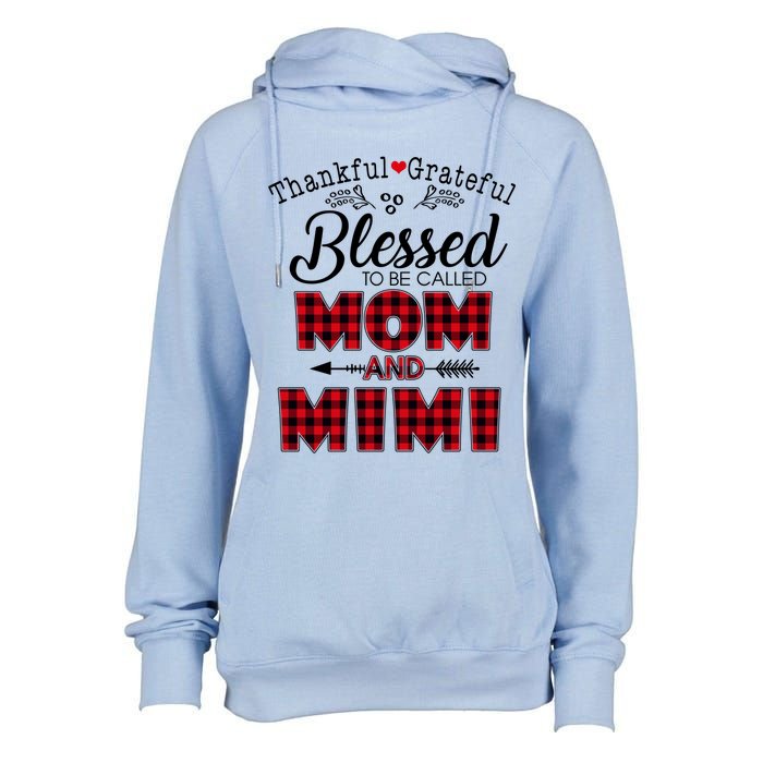 Thankful Grateful Blessed To Be Called Mom And Mimi Gift Womens Funnel Neck Pullover Hood