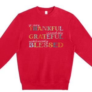 Thankful Grateful Blessed Happy Thanksgiving Day Premium Crewneck Sweatshirt