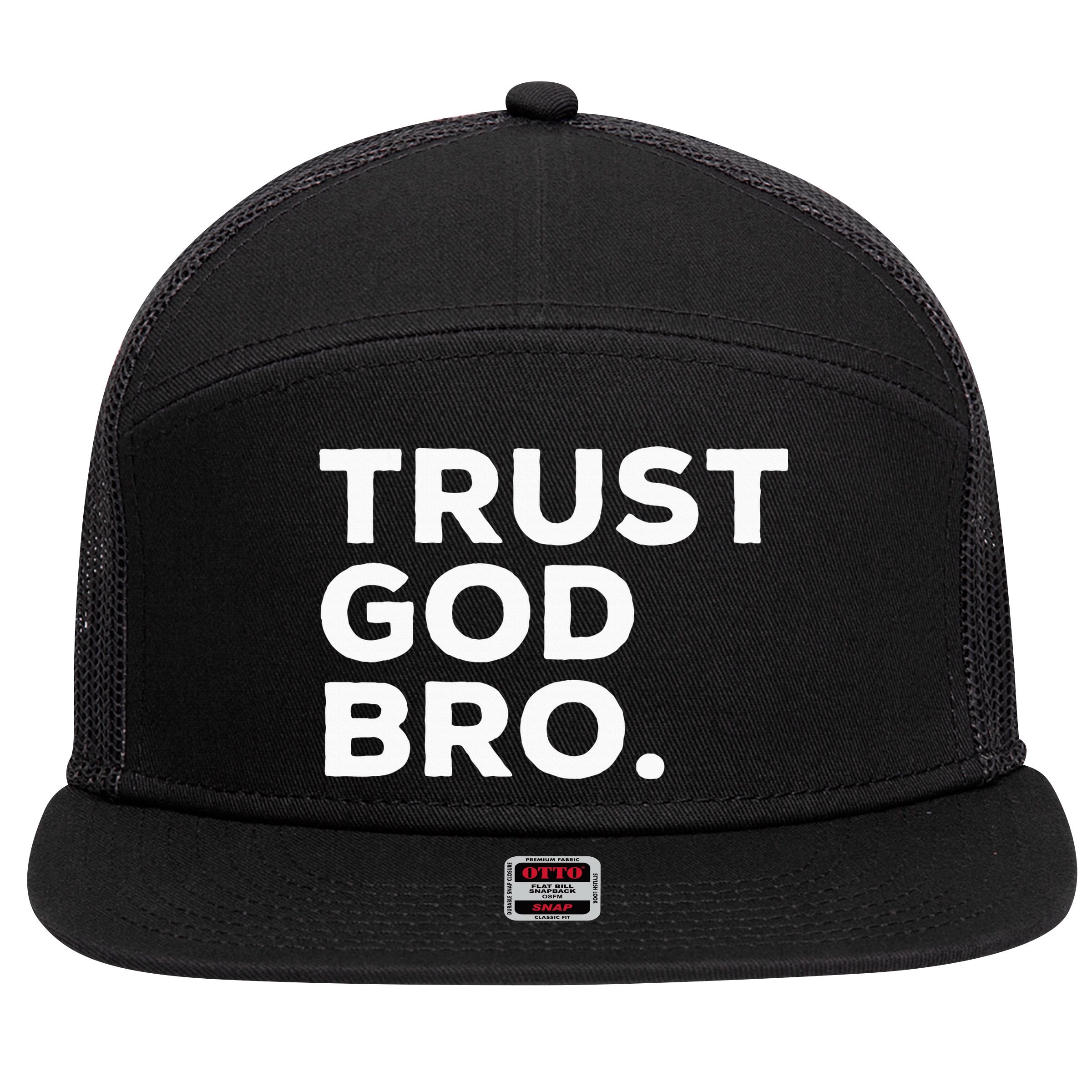 Trust God Bro Funny Christian Faith Quote 7 Panel Mesh Trucker Snapback Hat
