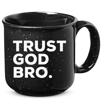 Trust God Bro Funny Christian Faith Quote 15oz Campfire Ceramic Mug