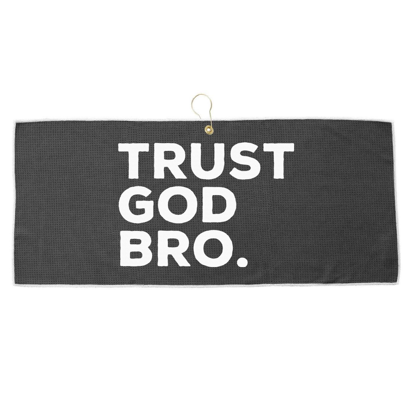 Trust God Bro Funny Christian Faith Quote Large Microfiber Waffle Golf Towel