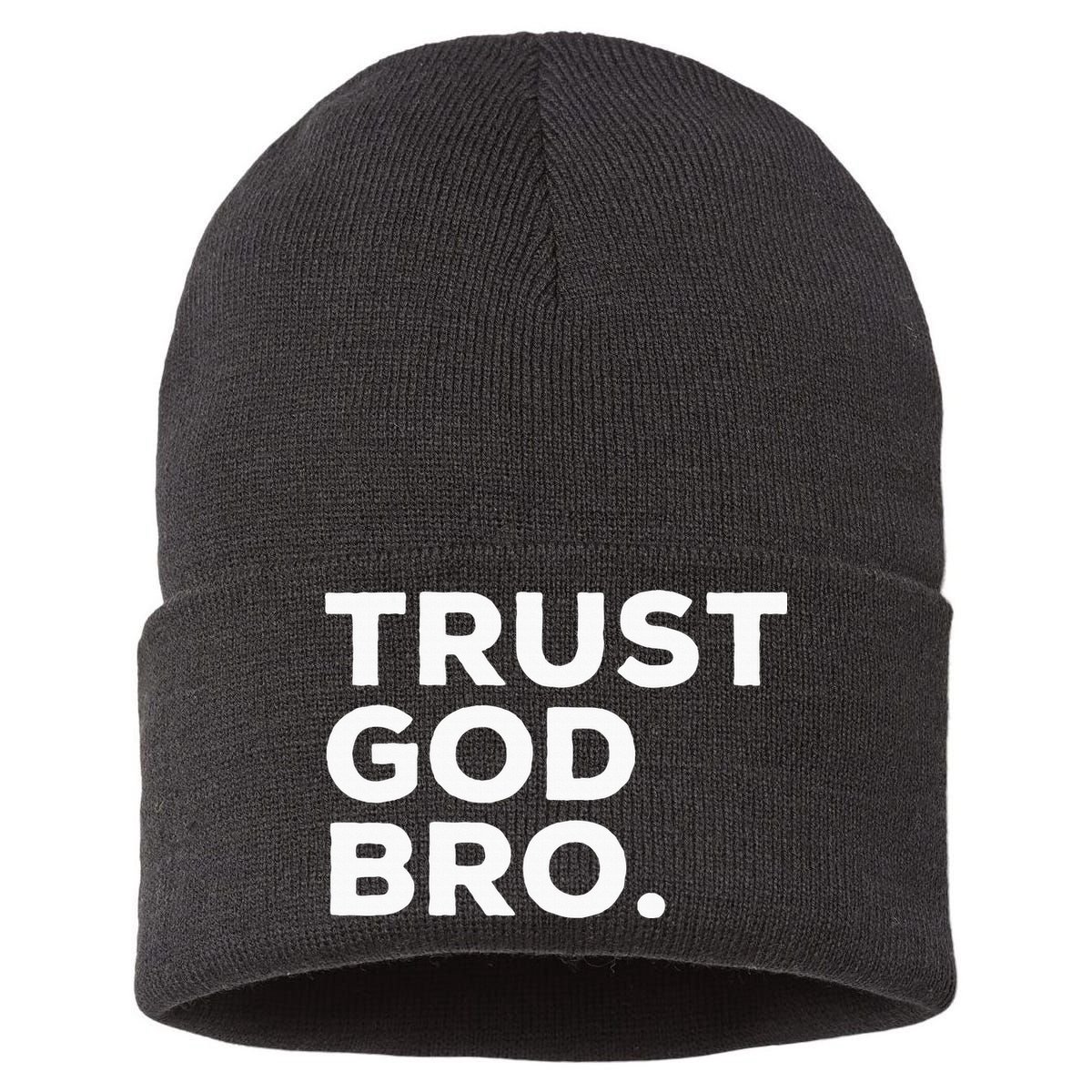 Trust God Bro Funny Christian Faith Quote Sustainable Knit Beanie