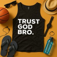 Trust God Bro Funny Christian Faith Quote Tank Top