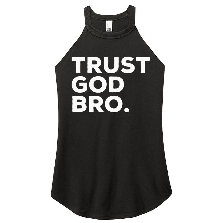 Trust God Bro Funny Christian Faith Quote Women's Perfect Tri Rocker Tank