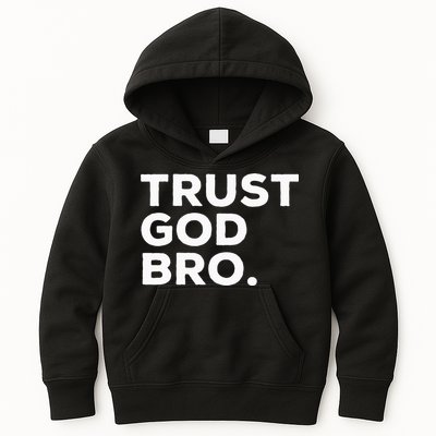 Trust God Bro Funny Christian Faith Quote Kids Hoodie