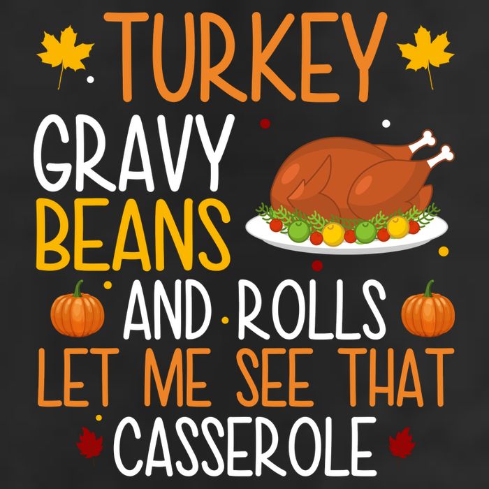Turkey Gravy Beans And Rolls Let Me See That Casserole Funny Thanksgiving Cool Comfort Performance Bucket Hat