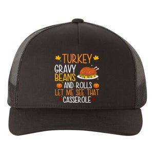 Turkey Gravy Beans And Rolls Let Me See That Casserole Funny Thanksgiving Yupoong Adult 5-Panel Trucker Hat