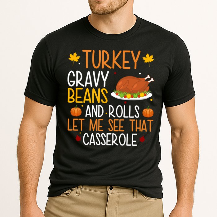 Turkey Gravy Beans And Rolls Let Me See That Casserole Funny Thanksgiving Cooling Performance Crew T-Shirt
