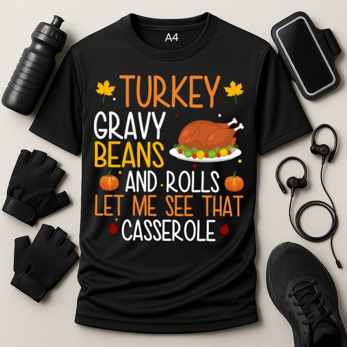 Turkey Gravy Beans And Rolls Let Me See That Casserole Funny Thanksgiving Cooling Performance Crew T-Shirt