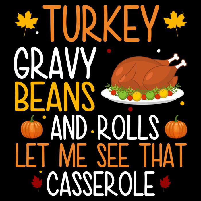Turkey Gravy Beans And Rolls Let Me See That Casserole Funny Thanksgiving Cooling Performance Crew T-Shirt