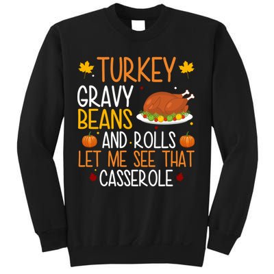 Turkey Gravy Beans And Rolls Let Me See That Casserole Funny Thanksgiving Sweatshirt