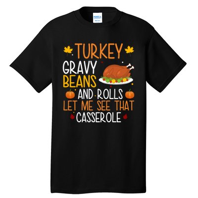 Turkey Gravy Beans And Rolls Let Me See That Casserole Funny Thanksgiving Tall T-Shirt