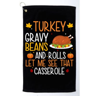 Turkey Gravy Beans And Rolls Let Me See That Casserole Funny Thanksgiving Golf Towel