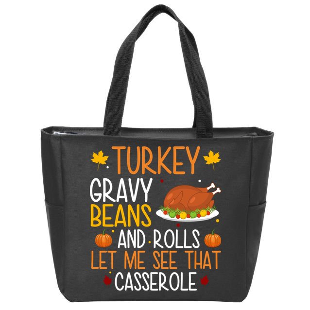 Turkey Gravy Beans And Rolls Let Me See That Casserole Funny Thanksgiving Zip Tote Bag