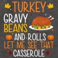 Turkey Gravy Beans And Rolls Let Me See That Casserole Funny Thanksgiving Vector Backpack