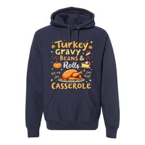 Turkey Gravy Beans And Rolls Let Me See That Casserole Fall Premium Hoodie