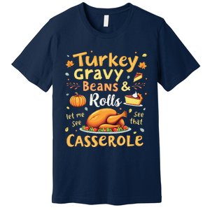 Turkey Gravy Beans And Rolls Let Me See That Casserole Fall Premium T-Shirt