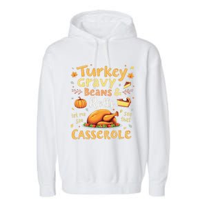 Turkey Gravy Beans And Rolls Let Me See That Casserole Fall Garment-Dyed Fleece Hoodie