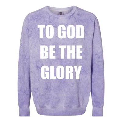 To God Be The Glory Colorblast Crewneck Sweatshirt